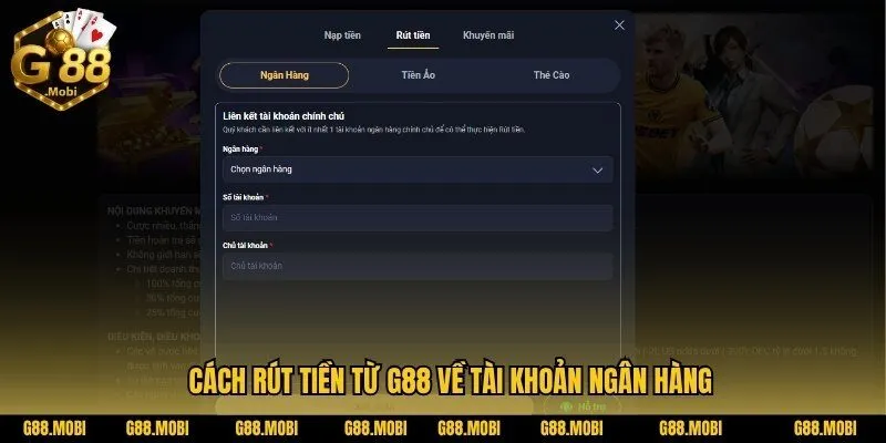 Rút Tiền G88: Hướng Dẫn Chi Tiết Rút Tiền Nhanh Chóng 1 Cách rút tiền G88 về tài khoản ngân hàng