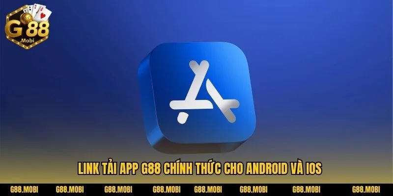 Tải App G88 1 Tải app G88 – Trải nghiệm giải trí đỉnh cao mọi lúc mọi nơi